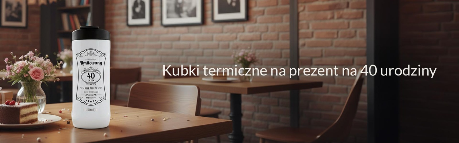 Kubki termiczne na prezent na 40 urodziny